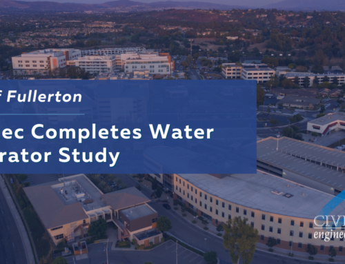 Civiltec Completes Water Facilities Generator Study for City of Fullerton