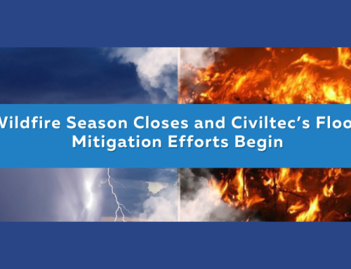 Wildfire Season Closes and Civiltec’s Flood Mitigation Efforts Begin
